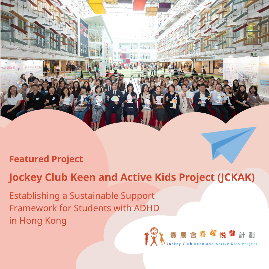 Jockey Club Keen and Active Kids Project (JCKAK): Establishing a Sustainable Support Framework for Students with ADHD in Hong Kong